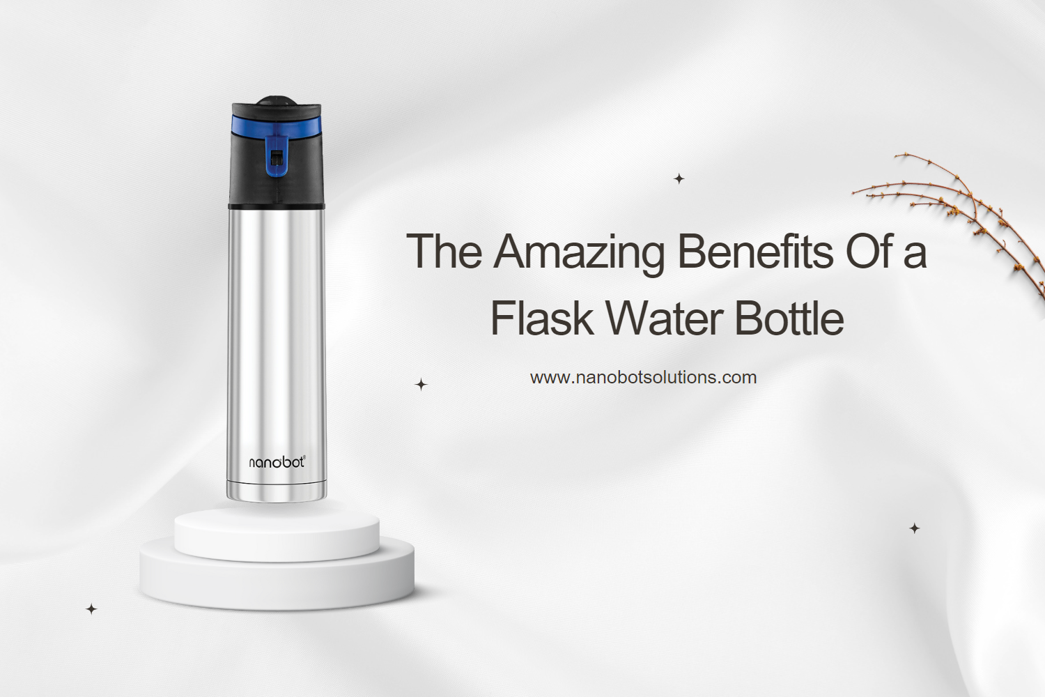 The Amazing Benefits of a Flask Water Bottle -Nanobot