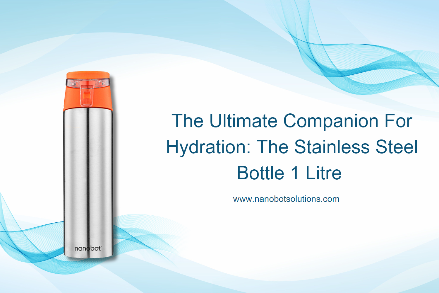 The Ultimate Companion for Hydration: The Stainless Steel Bottle 1 Litre -Nanobot