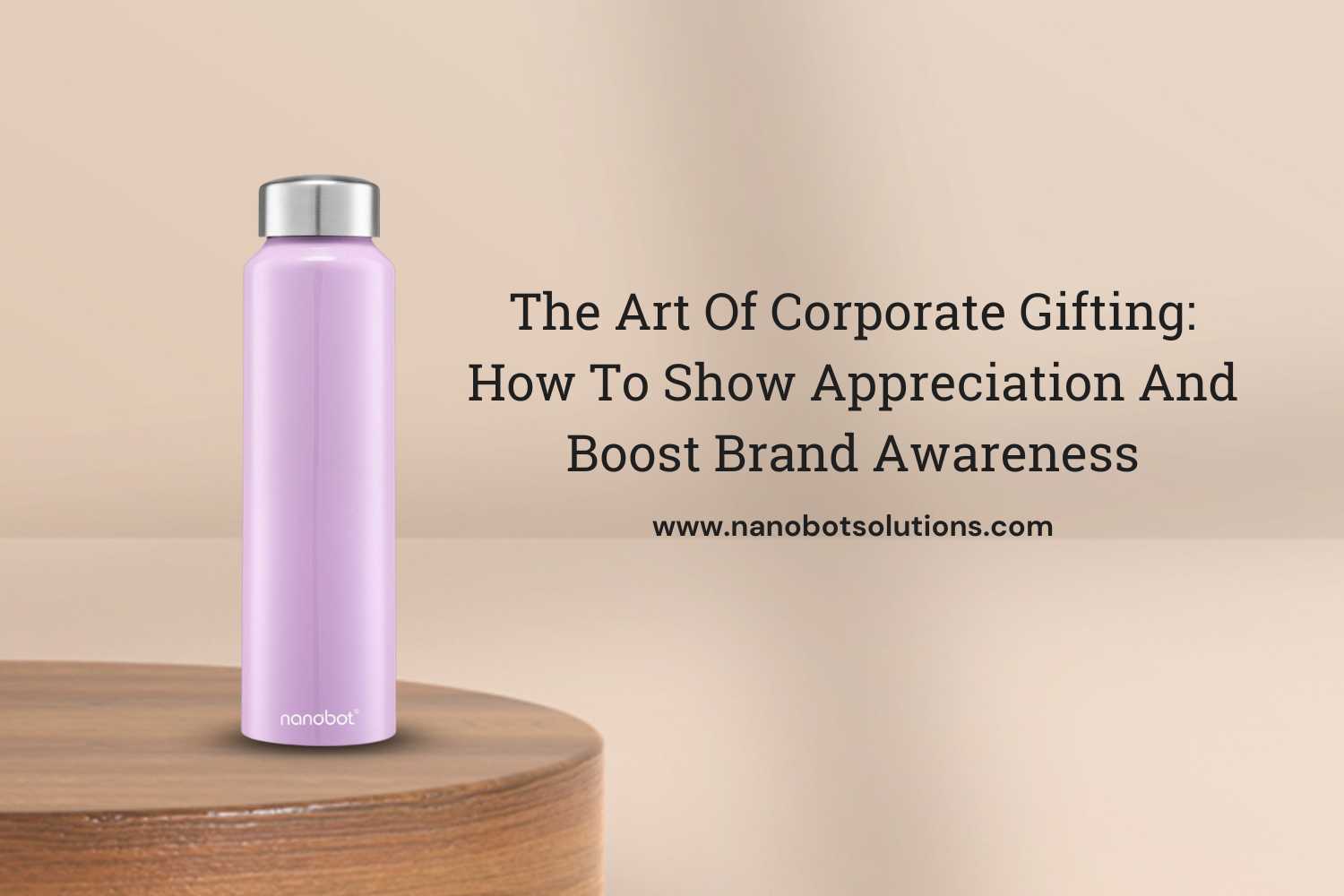 The Art Of Corporate Gifting How To Show Appreciation And Boost Brand Awareness | Nanobot