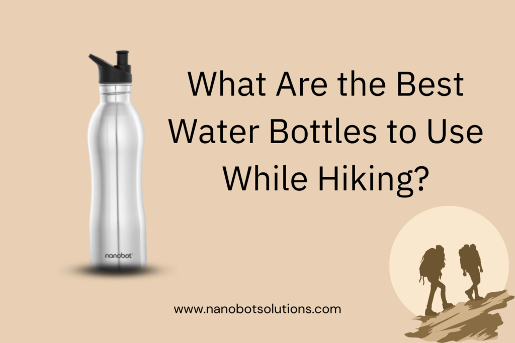 best water bottles to use while hiking