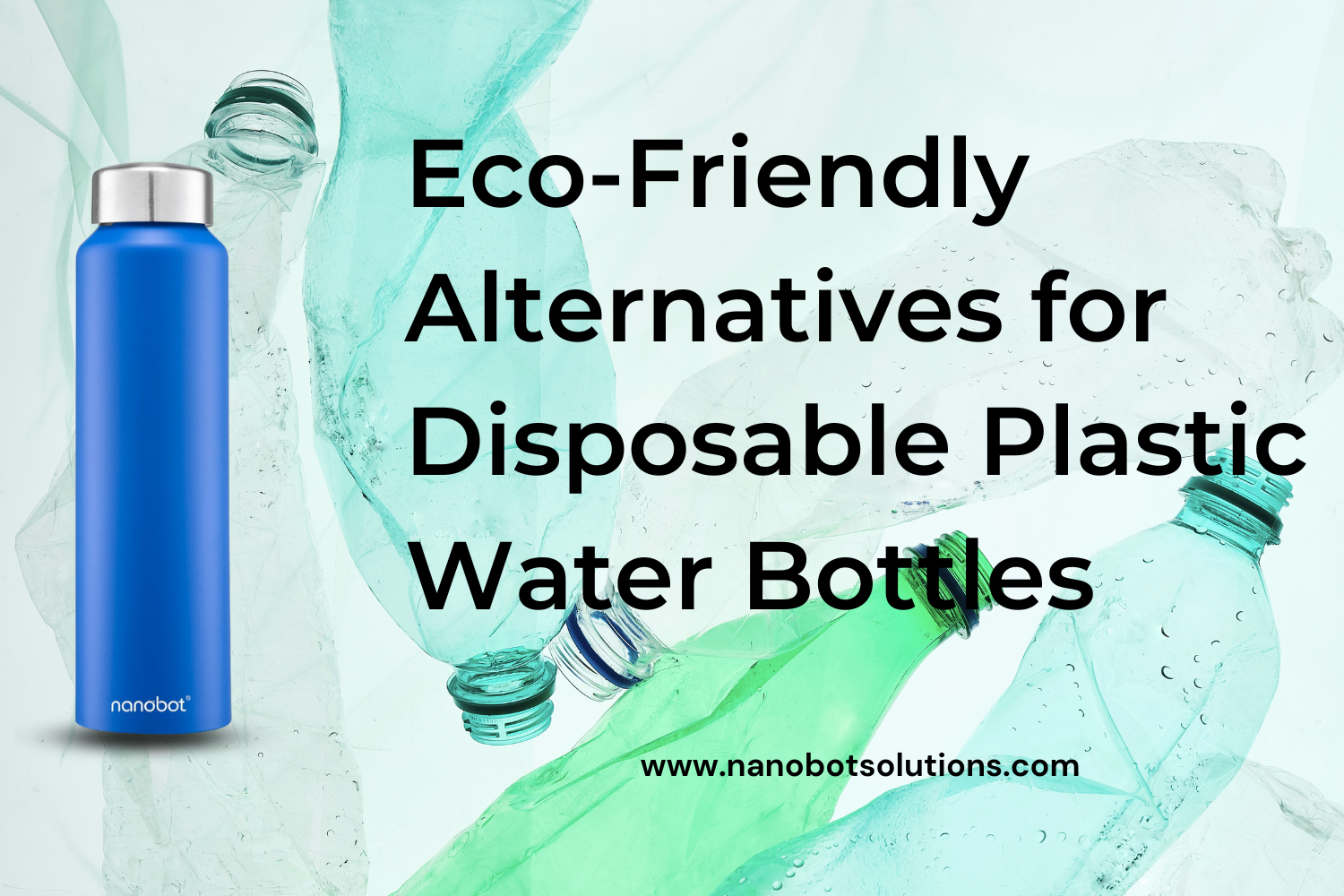 Eco-Friendly Alternatives for Disposable Plastic Water Bottles
