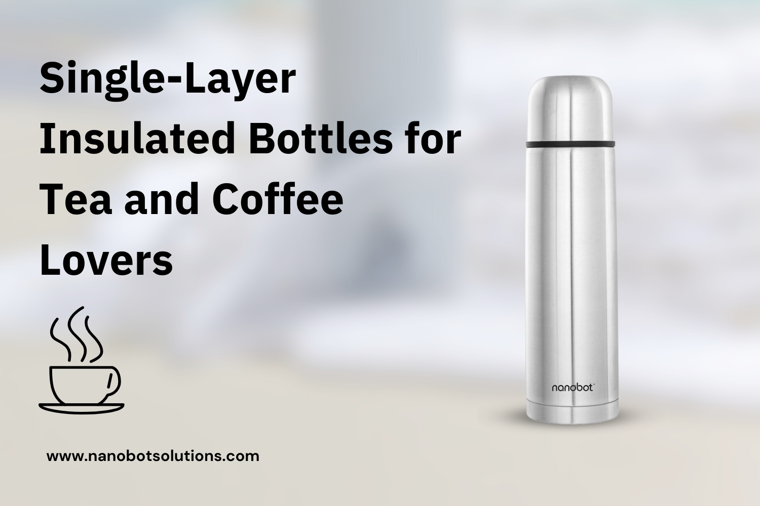  Single-Layer Insulated Bottles for Tea and Coffee Lovers
