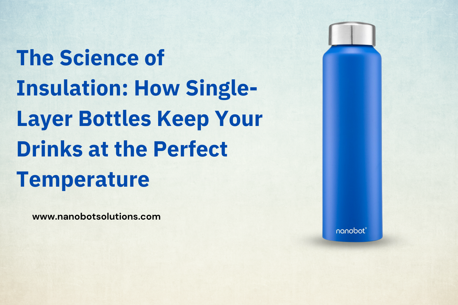 The Science of Insulation_ How Single-Layer Bottles Keep Your Drinks at the Perfect Temperature